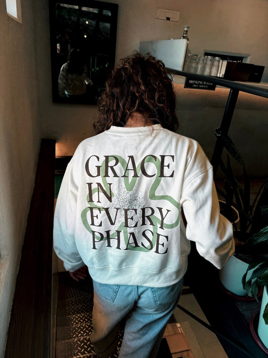 Grace in every phase sweatshirt